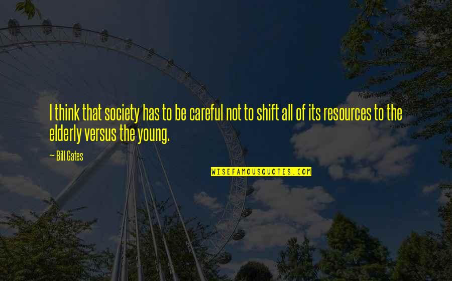 Daniel Goleman Emotional Intelligence Quotes By Bill Gates: I think that society has to be careful Daniel Goleman Emotional Intelligence Quotes By Bill Gates: I think that society has to be careful