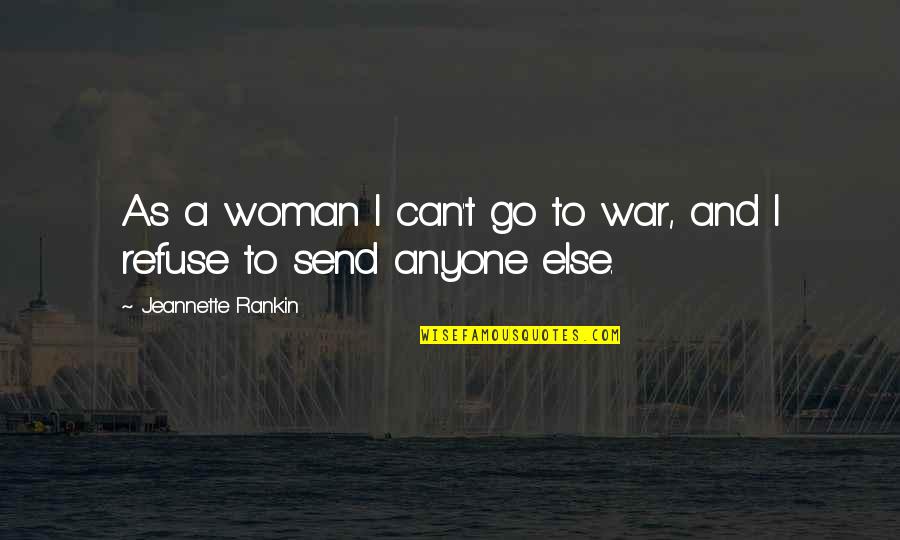 Daniel Kaluuya Quotes By Jeannette Rankin: As a woman I can't go to war, Daniel Kaluuya Quotes By Jeannette Rankin: As a woman I can't go to war,