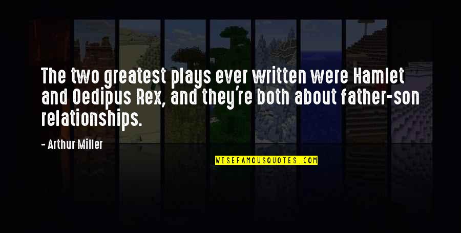 Daniel Kraft Quotes By Arthur Miller: The two greatest plays ever written were Hamlet Daniel Kraft Quotes By Arthur Miller: The two greatest plays ever written were Hamlet