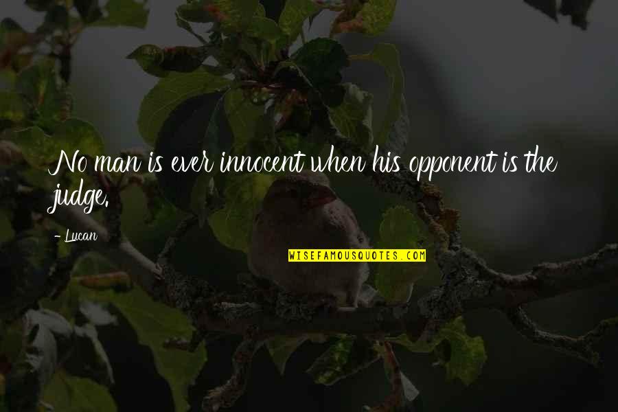 Daniel Lieberman Quotes By Lucan: No man is ever innocent when his opponent