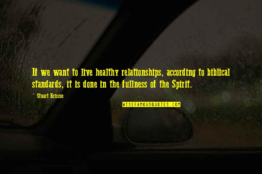 Daniel Nash Quotes By Stuart Briscoe: If we want to live healthy relationships, according