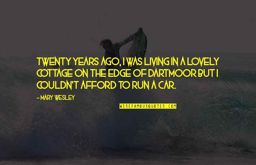 Daniel Okrent Quotes By Mary Wesley: Twenty years ago, I was living in a