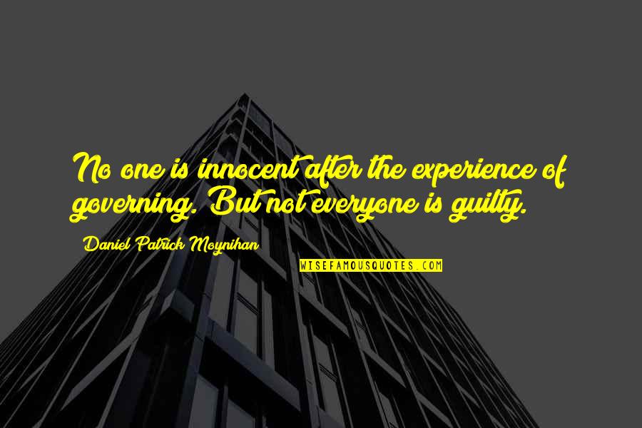 Daniel Patrick M Quotes By Daniel Patrick Moynihan: No one is innocent after the experience of
