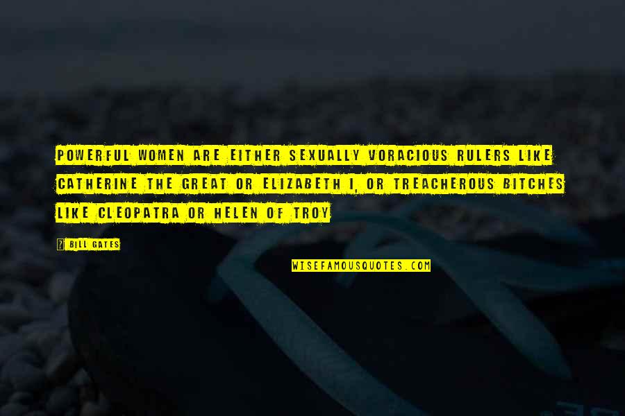 Daniel S Vision Quotes By Bill Gates: Powerful women are either sexually voracious rulers like