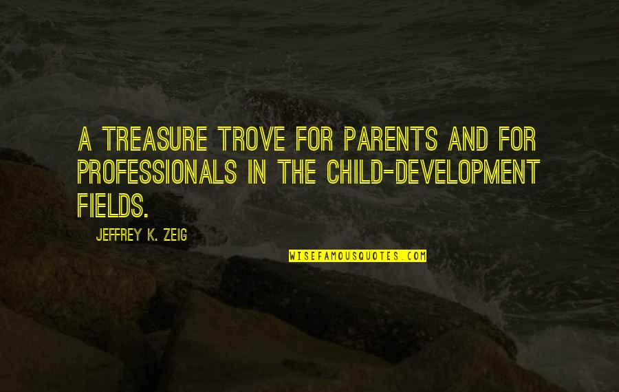 Daniel Stern Quotes By Jeffrey K. Zeig: A treasure trove for parents and for professionals