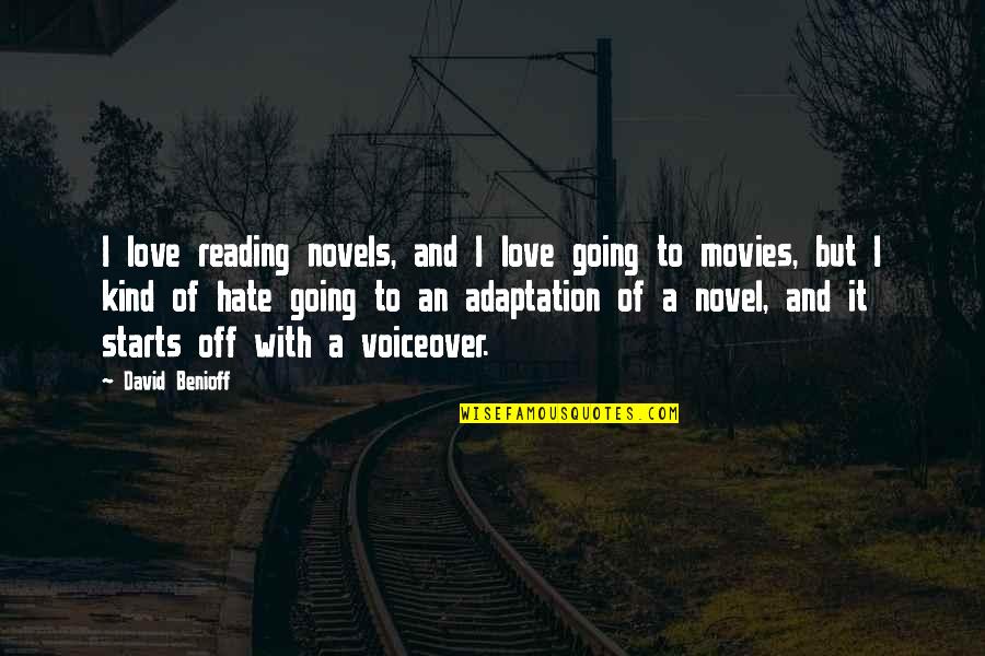 Daniel Vasella Quotes By David Benioff: I love reading novels, and I love going