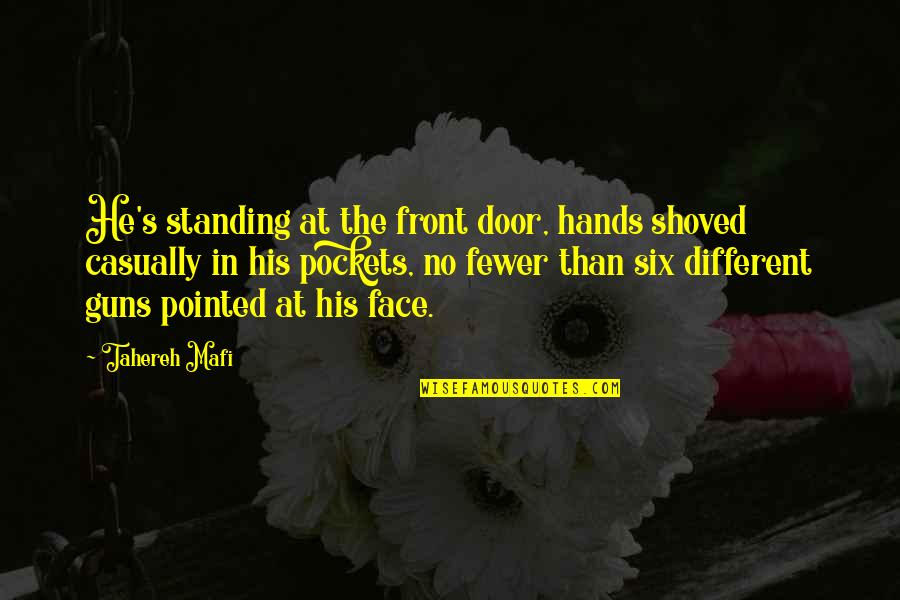 Daniel Wildcat Quotes By Tahereh Mafi: He's standing at the front door, hands shoved Daniel Wildcat Quotes By Tahereh Mafi: He's standing at the front door, hands shoved