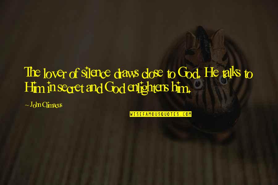 Daniele Scardina Quotes By John Climacus: The lover of silence draws close to God. Daniele Scardina Quotes By John Climacus: The lover of silence draws close to God.