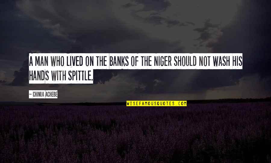 Daniell Koepke Picture Quotes By Chinua Achebe: A man who lived on the banks of