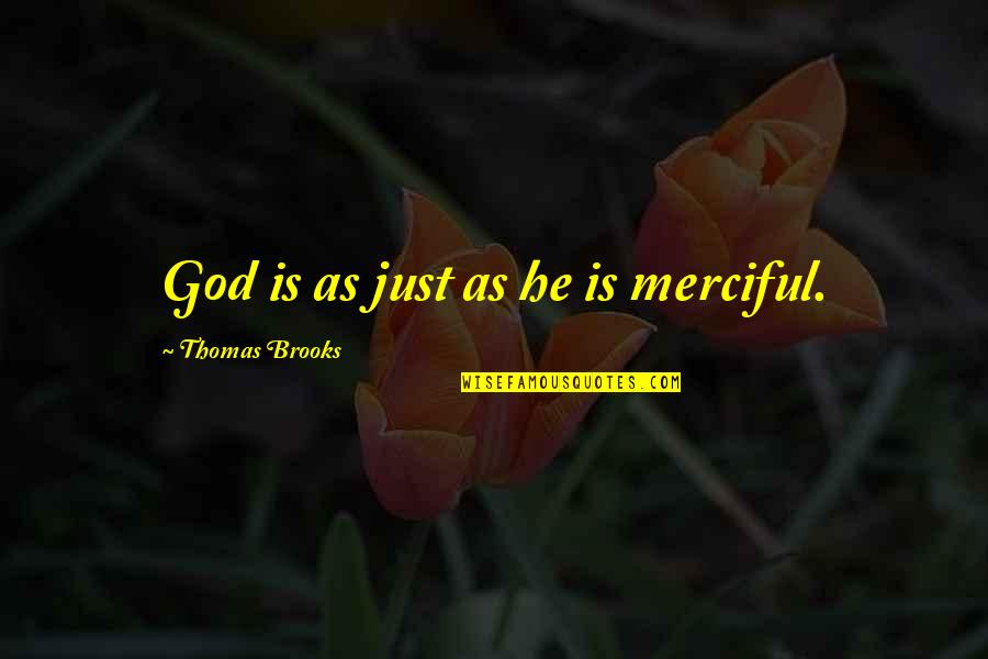 Daniell Koepke Picture Quotes By Thomas Brooks: God is as just as he is merciful.