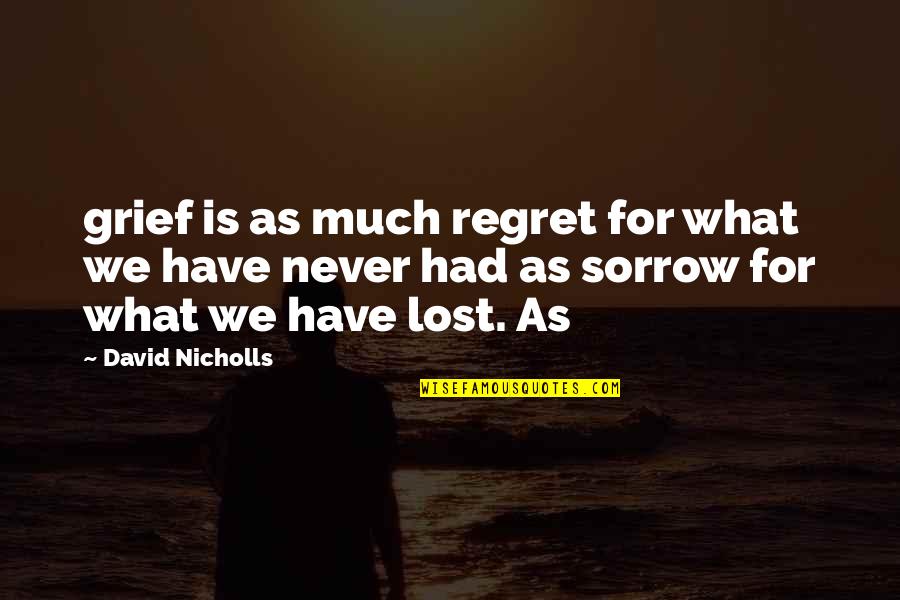 Daniella Draper Bangles Quotes By David Nicholls: grief is as much regret for what we