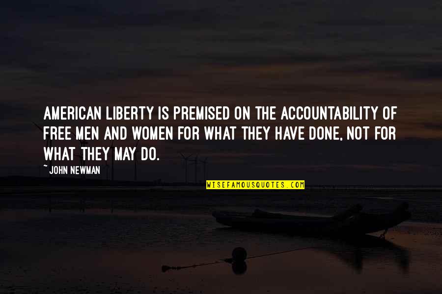 Daniella Ivashkov Quotes By John Newman: American liberty is premised on the accountability of