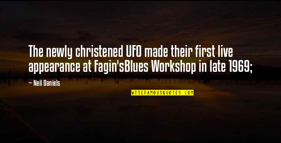 Daniels Quotes By Neil Daniels: The newly christened UFO made their first live