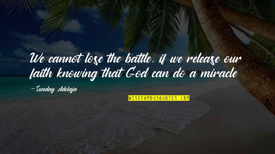 Danielski Harvesting Quotes By Sunday Adelaja: We cannot lose the battle, if we release