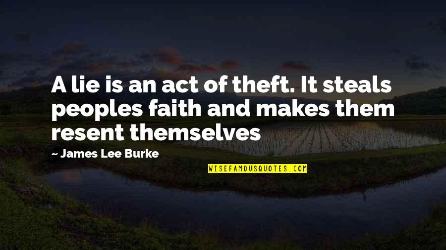 Danificar Sinonimos Quotes By James Lee Burke: A lie is an act of theft. It