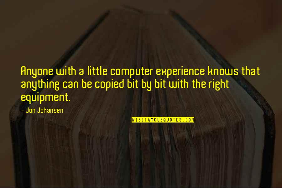 Daniilidou Quotes By Jon Johansen: Anyone with a little computer experience knows that