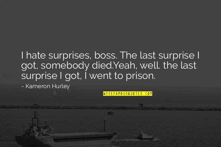 Daniilidou Quotes By Kameron Hurley: I hate surprises, boss. The last surprise I