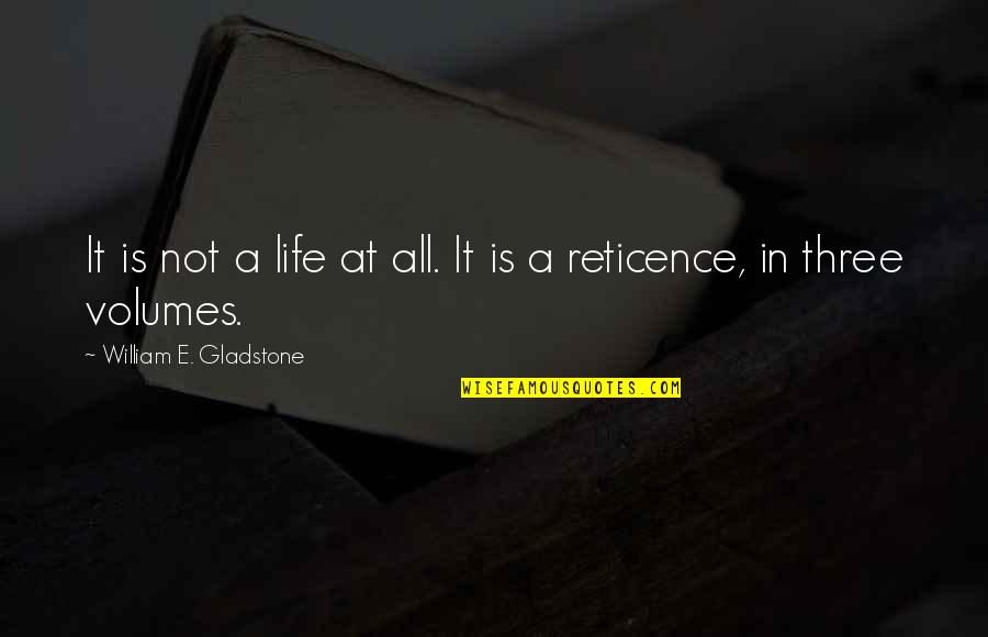 Danikas Dimitrios Quotes By William E. Gladstone: It is not a life at all. It