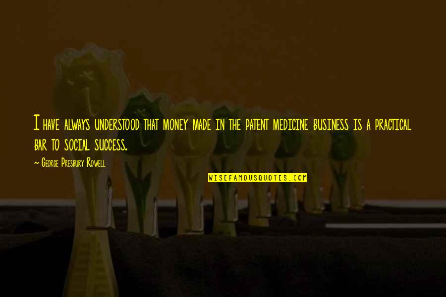 Danilov Quotes By George Presbury Rowell: I have always understood that money made in Danilov Quotes By George Presbury Rowell: I have always understood that money made in