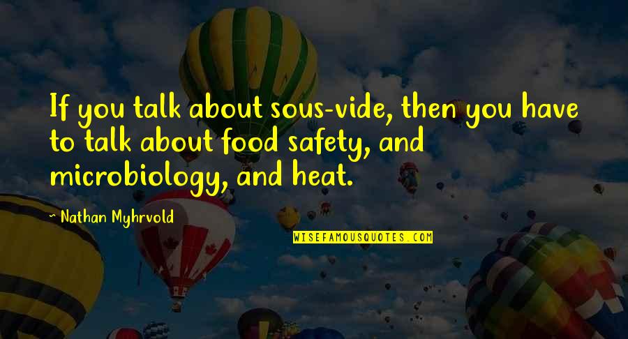 Danilovich Kirk Quotes By Nathan Myhrvold: If you talk about sous-vide, then you have Danilovich Kirk Quotes By Nathan Myhrvold: If you talk about sous-vide, then you have