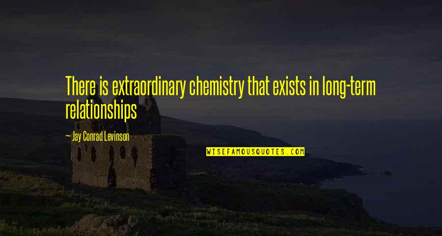 Danino In English Quotes By Jay Conrad Levinson: There is extraordinary chemistry that exists in long-term