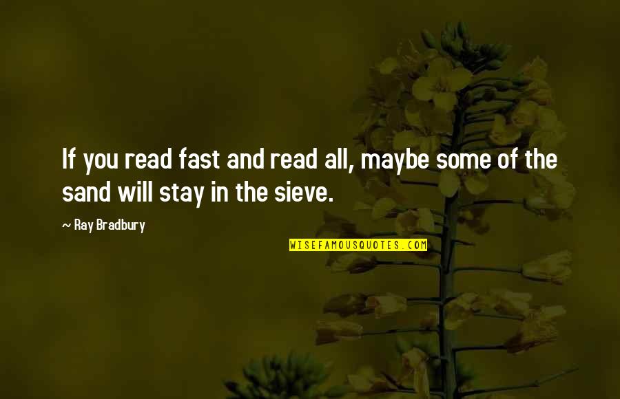 Danion Kell Quotes By Ray Bradbury: If you read fast and read all, maybe