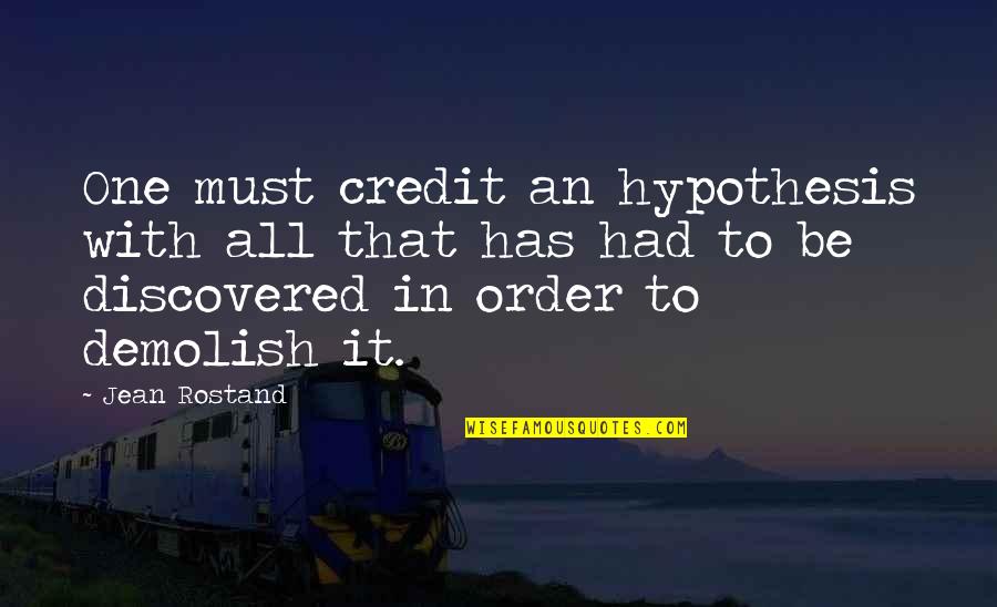 Danisa Baloyi Quotes By Jean Rostand: One must credit an hypothesis with all that Danisa Baloyi Quotes By Jean Rostand: One must credit an hypothesis with all that