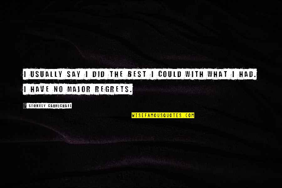 Danish Philosophical Quotes By Stokely Carmichael: I usually say I did the best I Danish Philosophical Quotes By Stokely Carmichael: I usually say I did the best I