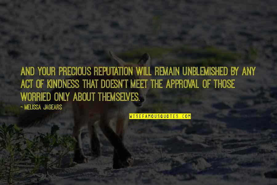 Danish Zehen Quotes By Melissa Jagears: And your precious reputation will remain unblemished by Danish Zehen Quotes By Melissa Jagears: And your precious reputation will remain unblemished by