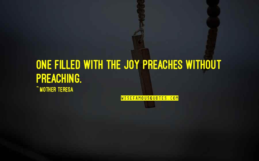 Danisnotonfire Sarcastic Quotes By Mother Teresa: One filled with the joy preaches without preaching.