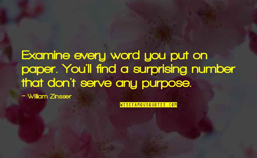 Danita Johnson Quotes By William Zinsser: Examine every word you put on paper. You'll Danita Johnson Quotes By William Zinsser: Examine every word you put on paper. You'll