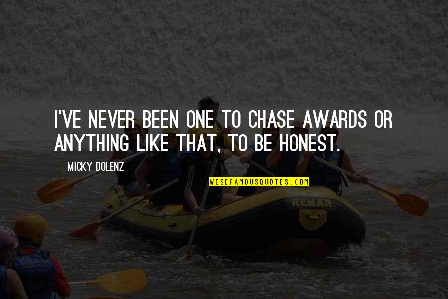Danjin Master Quotes By Micky Dolenz: I've never been one to chase awards or