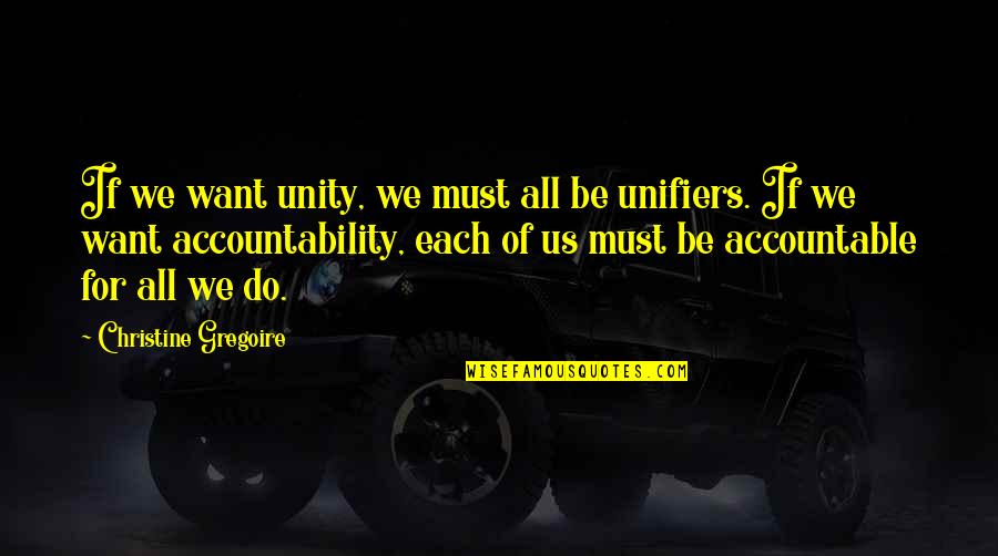 Dannese Quotes By Christine Gregoire: If we want unity, we must all be