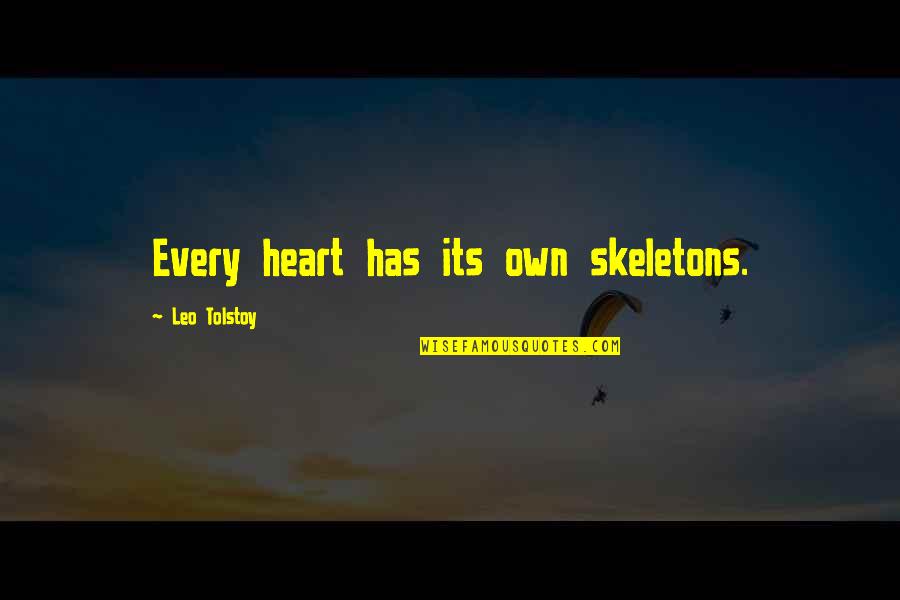 Danniebelle He Giveth Quotes By Leo Tolstoy: Every heart has its own skeletons.