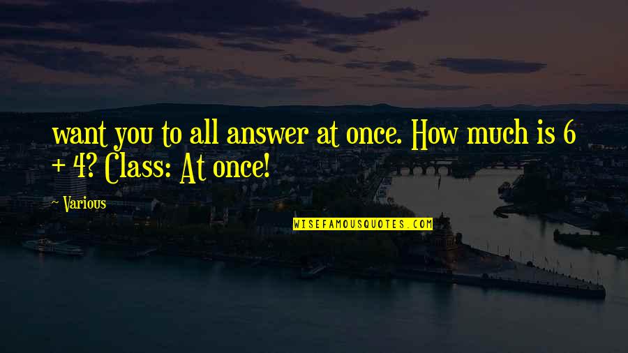 Danniebelle He Giveth Quotes By Various: want you to all answer at once. How