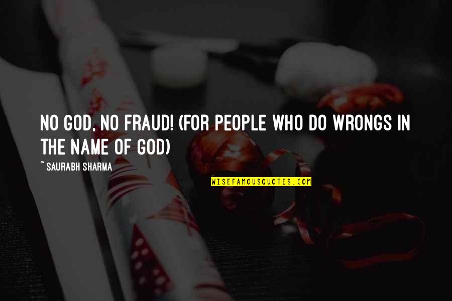 Danny And Reuven Quotes By Saurabh Sharma: No God, no fraud! (For people who do