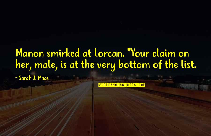 Danny Bhoy Comedian Quotes By Sarah J. Maas: Manon smirked at Lorcan. "Your claim on her, Danny Bhoy Comedian Quotes By Sarah J. Maas: Manon smirked at Lorcan. "Your claim on her,