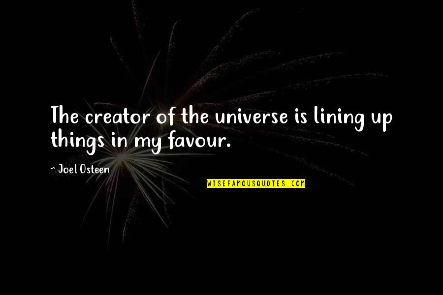 Danny Castellano Quotes By Joel Osteen: The creator of the universe is lining up