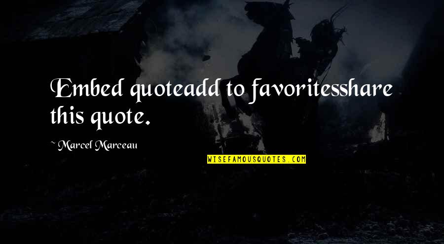 Danny Dietz Quotes By Marcel Marceau: Embed quoteadd to favoritesshare this quote. Danny Dietz Quotes By Marcel Marceau: Embed quoteadd to favoritesshare this quote.