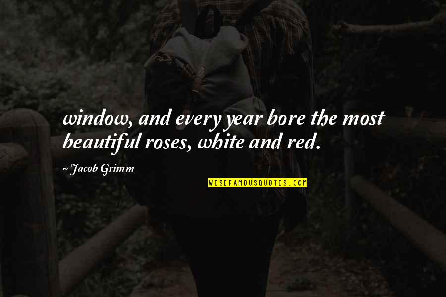 Danny Gallivan Quotes By Jacob Grimm: window, and every year bore the most beautiful