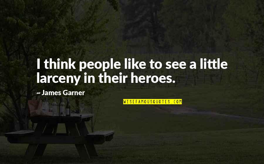 Danny Greene Quotes By James Garner: I think people like to see a little
