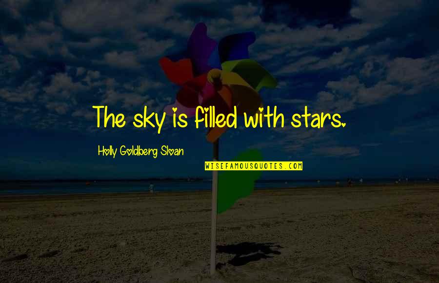 Danny Noonan Quotes By Holly Goldberg Sloan: The sky is filled with stars. Danny Noonan Quotes By Holly Goldberg Sloan: The sky is filled with stars.