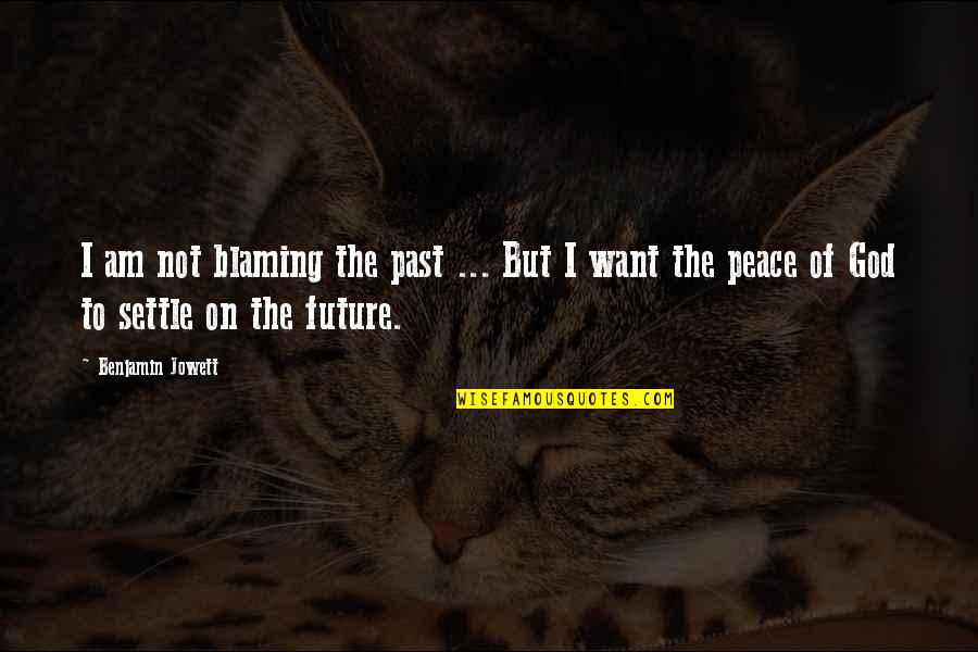 Danny Tanner Famous Quotes By Benjamin Jowett: I am not blaming the past ... But Danny Tanner Famous Quotes By Benjamin Jowett: I am not blaming the past ... But