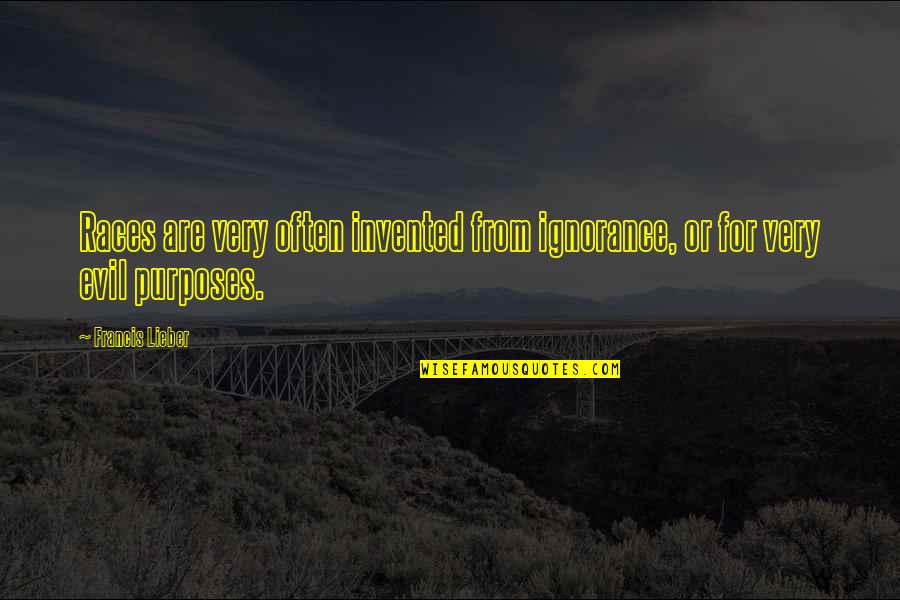 Danny Trejo Machete Quotes By Francis Lieber: Races are very often invented from ignorance, or