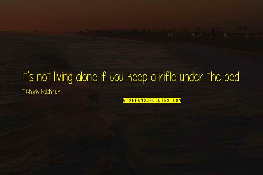 Danoff Chevy Quotes By Chuck Palahniuk: It's not living alone if you keep a