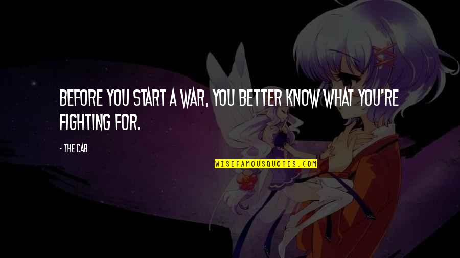 Danois A Vendre Quotes By The Cab: Before you start a war, you better know