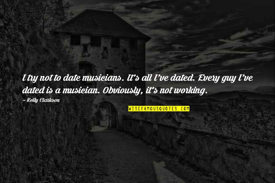 Danone North Quotes By Kelly Clarkson: I try not to date musicians. It's all