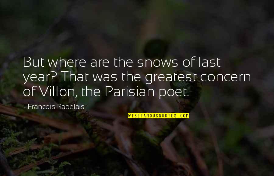 Dans La Maison Movie Quotes By Francois Rabelais: But where are the snows of last year?