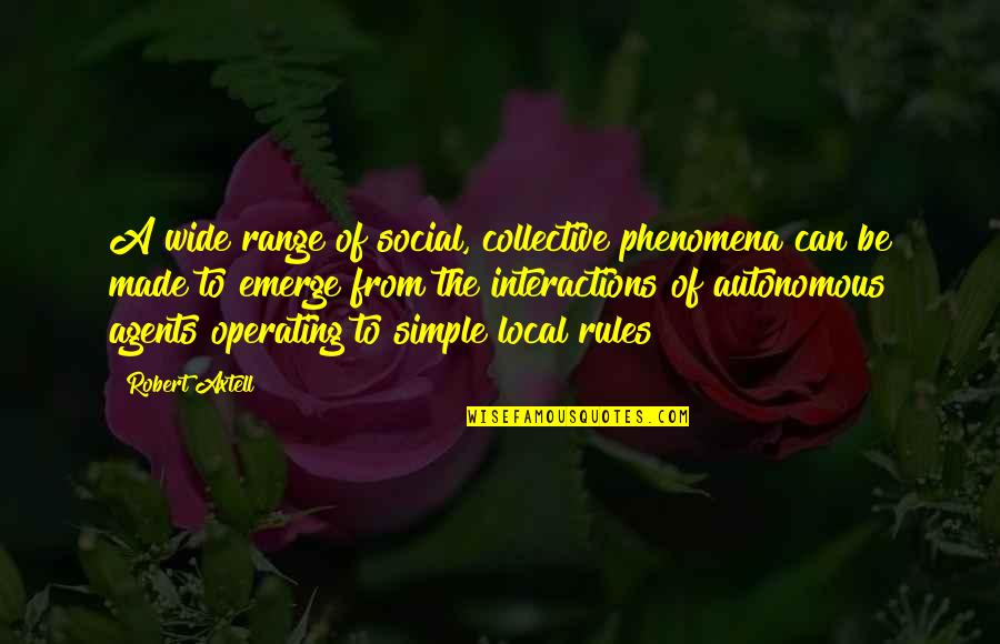 Dansbury Park Pa Quotes By Robert Axtell: A wide range of social, collective phenomena can