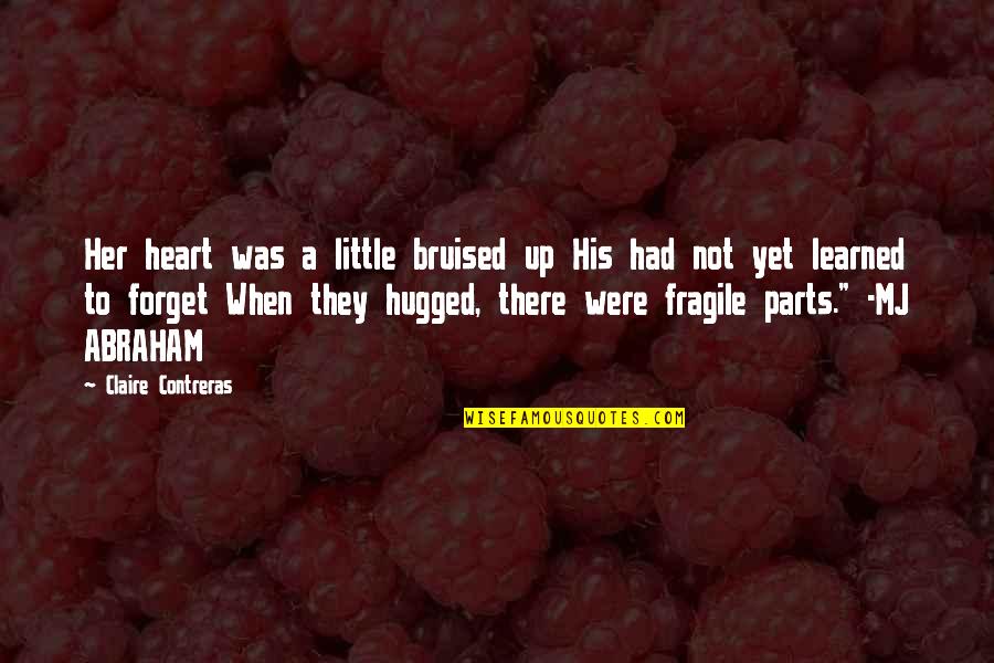 Dansende Quotes By Claire Contreras: Her heart was a little bruised up His